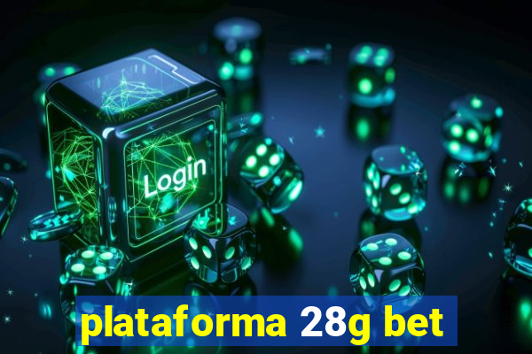 plataforma 28g bet